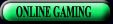 ONLINE GAMING