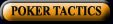 POKER TACTICS