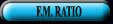 F.M. RATIO