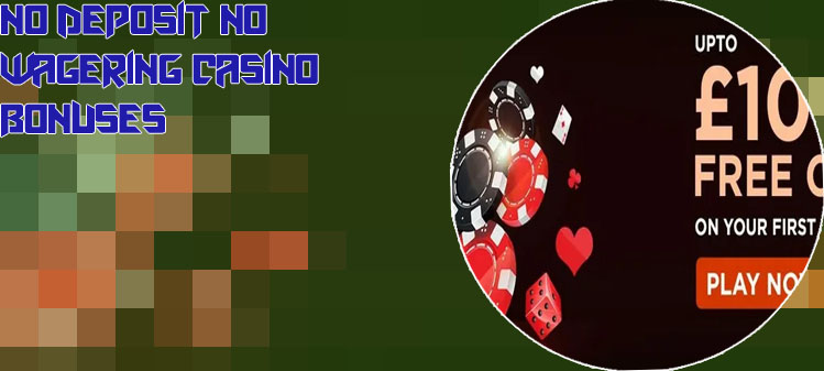 No deposit bonus no wagering casino